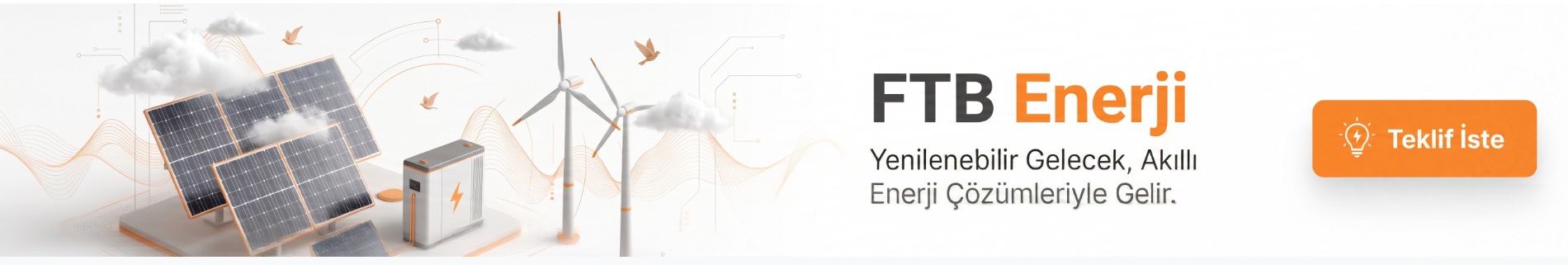 FTB Enerji — Yenilenebilir Gelecek, Akıllı Enerji Çözümleriyle Gelir. Teklif İste.